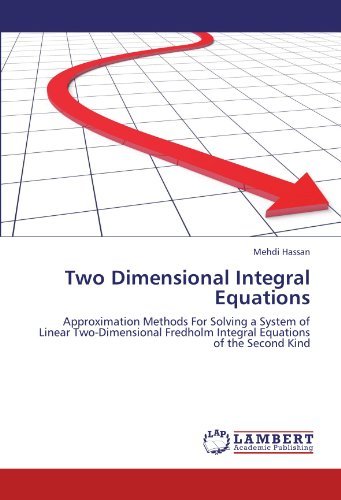 Cover for Mehdi Hassan · Two Dimensional Integral Equations: Approximation Methods for Solving a System of Linear Two-dimensional Fredholm Integral Equations of the Second Kind (Pocketbok) (2011)