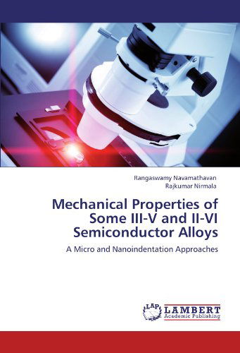 Cover for Rajkumar Nirmala · Mechanical Properties of Some Iii-v and Ii-vi Semiconductor Alloys: a Micro and Nanoindentation Approaches (Taschenbuch) (2011)