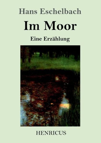 Cover for Hans Eschelbach · Im Moor: Eine Erzahlung (Paperback Book) (2019)