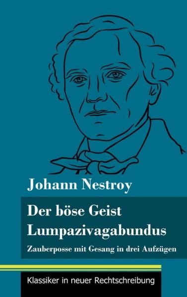 Cover for Johann Nestroy · Der boese Geist Lumpazivagabundus oder Das liederliche Kleeblatt (Gebundenes Buch) (2021)