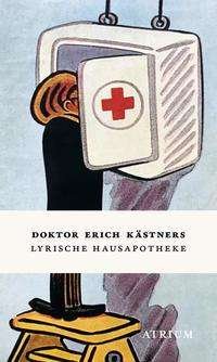 Cover for Erich Kästner · Doktor Erich Kästners Lyrische Hausapotheke (Hardcover bog) (2021)