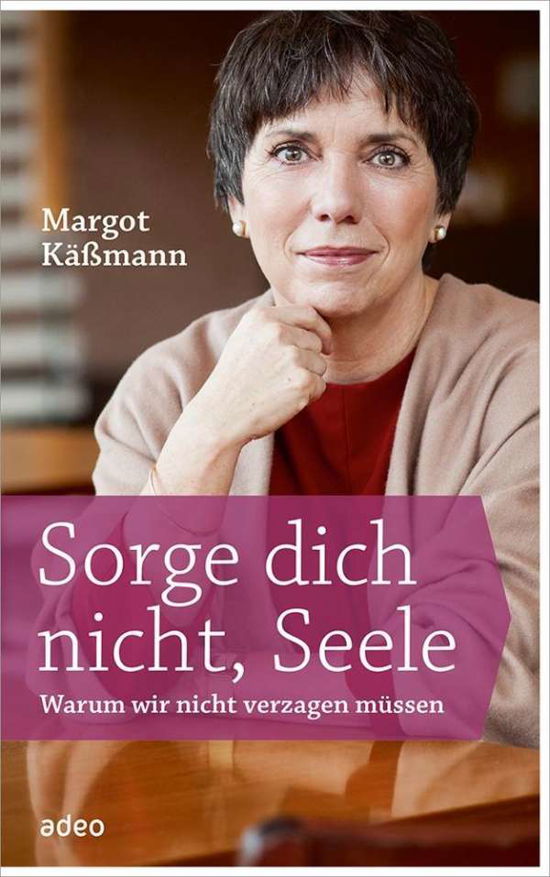 Cover for Käßmann · Sorge dich nicht, Seele (Book)
