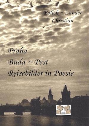 Cover for Christian Bolick-Zander · Praha Buda-Pest (Hardcover Book) (2010)