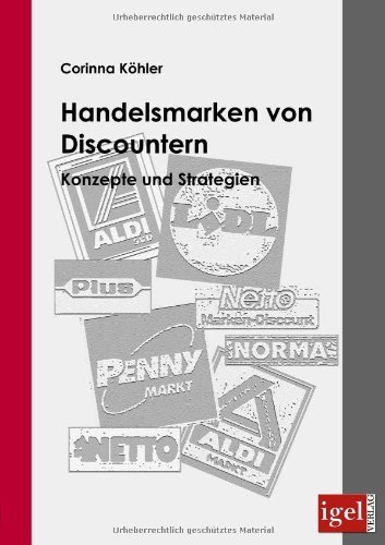Cover for Corinna Köhler · Handelsmarken Von Discountern: Konzepte Und Strategien (Pocketbok) [German edition] (2009)