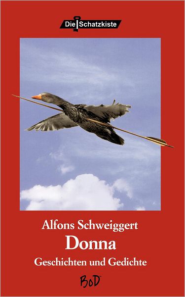 Donna - Alfons Schweiggert - Boeken - Die Schatzkiste - 9783935877121 - 2 januari 2002