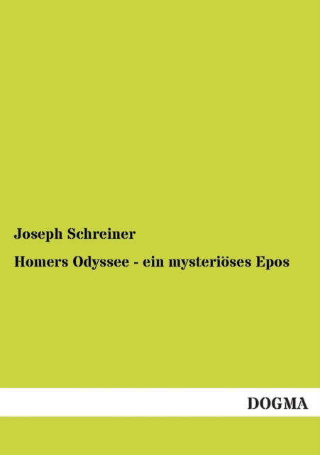 Cover for Joseph Schreiner · Homers Odyssee - ein mysterioeses Epos (Paperback Book) [German edition] (2012)