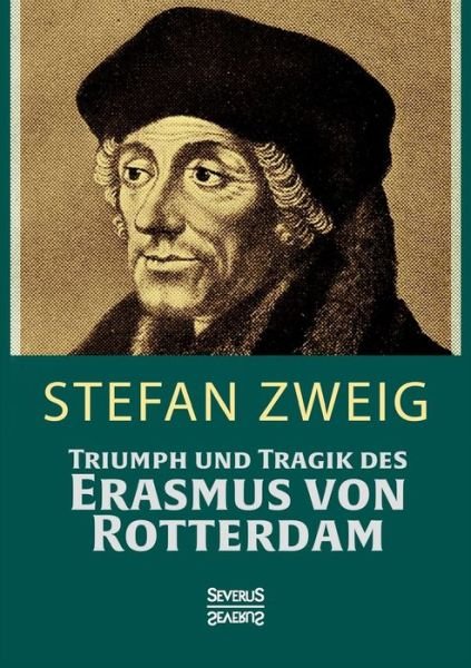Cover for Zweig · Triumph und Tragik des Erasmus vo (Bog) (2016)