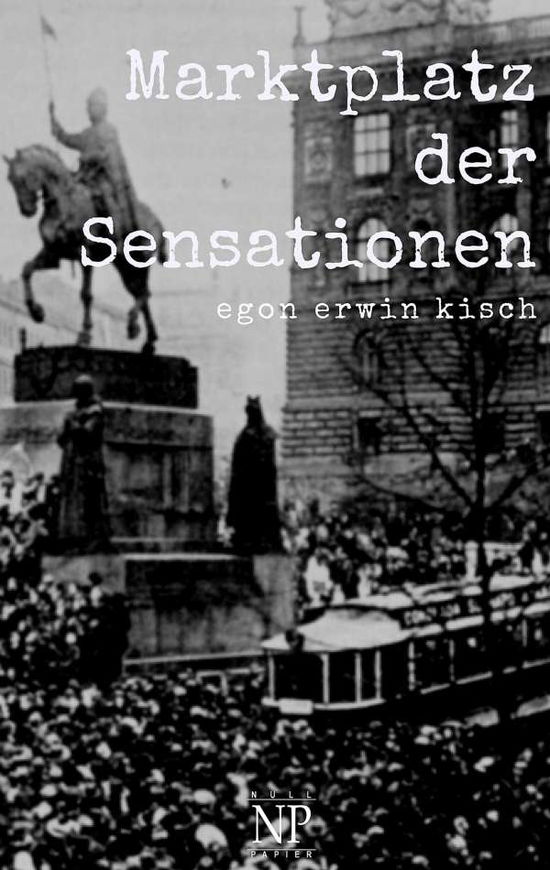 Cover for Kisch · Marktplatz der Sensationen (Book)