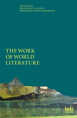 Cover for Francesco Giusti · The Work of World Literature (Hardcover Book) (2021)