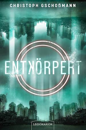 Cover for Christoph Gschoßmann · Entkörpert (Book) (2023)