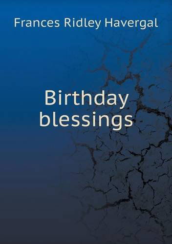 Cover for Frances Ridley Havergal · Birthday Blessings (Paperback Book) (2013)