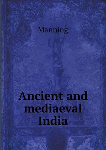 Cover for Manning · Ancient and Mediaeval India (Paperback Book) (2013)