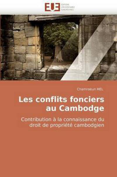 Cover for Chamroeun Hel · Les Conflits Fonciers Au Cambodge: Contribution À La Connaissance Du Droit De Propriété Cambodgien (Paperback Book) [French edition] (2018)