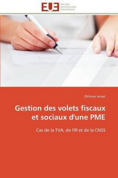 Cover for Othman Amari · Gestion Des Volets Fiscaux et Sociaux D'une Pme: Cas De La Tva, De L'ir et De La Cnss (Taschenbuch) [French edition] (2018)