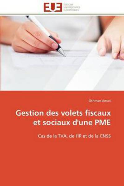 Cover for Othman Amari · Gestion Des Volets Fiscaux et Sociaux D'une Pme: Cas De La Tva, De L'ir et De La Cnss (Paperback Book) [French edition] (2018)