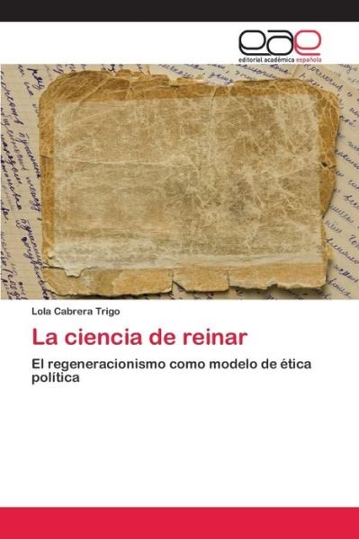 Cover for Lola Cabrera Trigo · La ciencia de reinar (Pocketbok) (2018)
