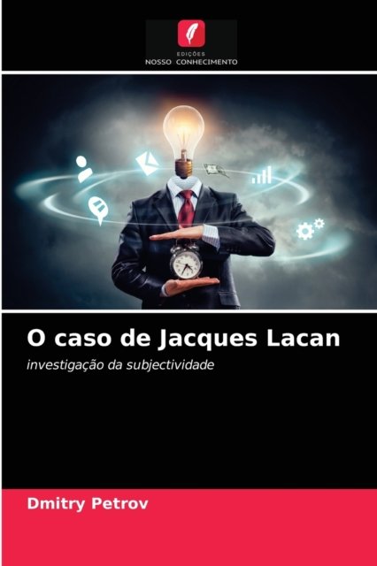 Cover for Dmitry Petrov · O caso de Jacques Lacan (Pocketbok) (2021)