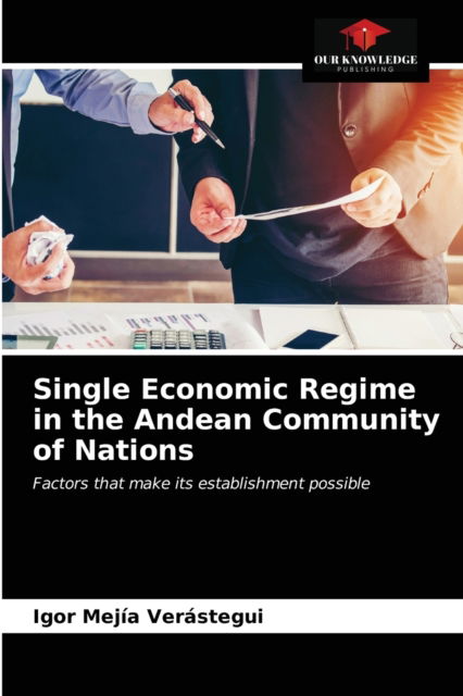 Cover for Igor Mejía Verástegui · Single Economic Regime in the Andean Community of Nations (Paperback Book) (2021)