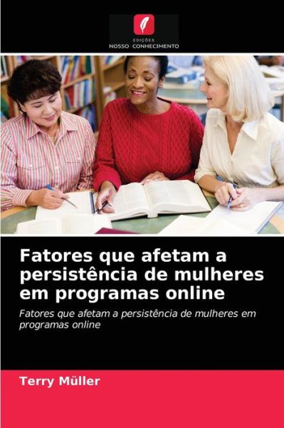 Cover for Terry Muller · Fatores que afetam a persistencia de mulheres em programas online (Paperback Book) (2021)