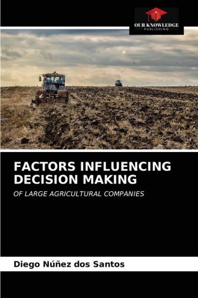 Cover for Diego Nunez Dos Santos · Factors Influencing Decision Making (Paperback Book) (2021)