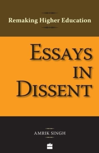Cover for Singh Amrik · Essays In Dissent: Remaking Higher Education (Pocketbok) (2009)