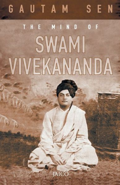 The Mind of Swami Vivekananda - Gautam Sen - Książki - Jaico Publishing House - 9788172242121 - 7 lutego 1975