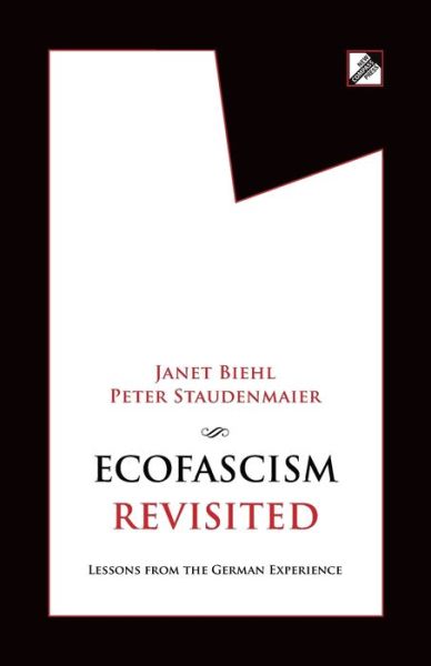 Ecofascism Revisited: Lessons from the German Experience - Janet Biehl - Books - Communalism Press - 9788293064121 - September 1, 2015