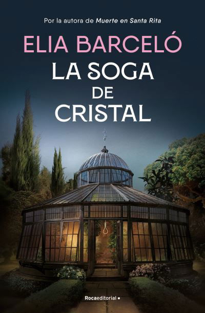 Cover for Elia Barceló · Soga de Cristal / the Glass Rope (Book) (2024)