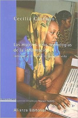 Cover for Cecilia · Las Mujeres Y Las Tecnologias De La Informacion. Internet Y La Trama De Nuestra Vida (La Sociedad Red) (La Sociedad Red / Red Society) (Spanish Edition) (Paperback Bog) [Spanish edition] (2005)