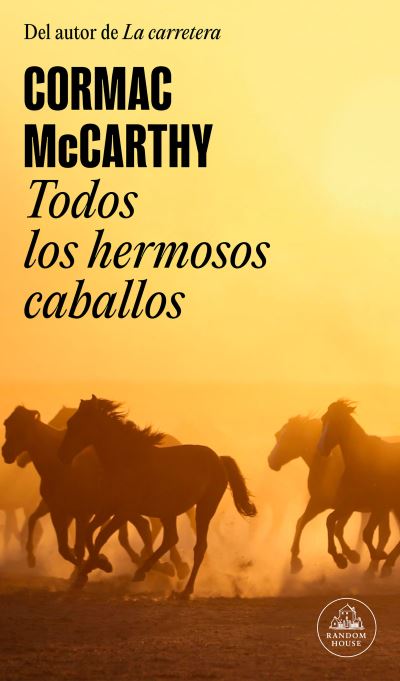 Todos Los Hermosos Caballos / All the Pretty Horses - Cormac McCarthy - Livros - Penguin Random House Grupo Editorial - 9788439741121 - 21 de março de 2023