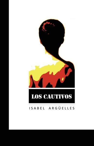 Cover for Isabel Arguelles · Los Cautivos (Paperback Bog) (2015)