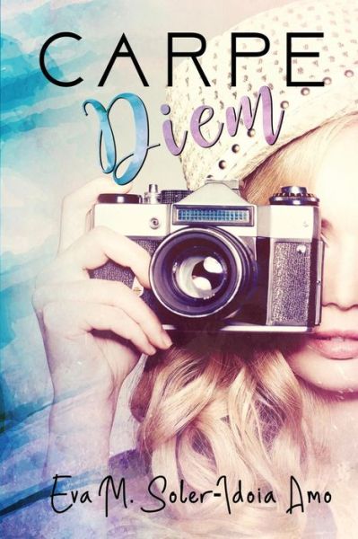 Cover for Eva M Soler · Carpe Diem (Paperback Book) (2018)