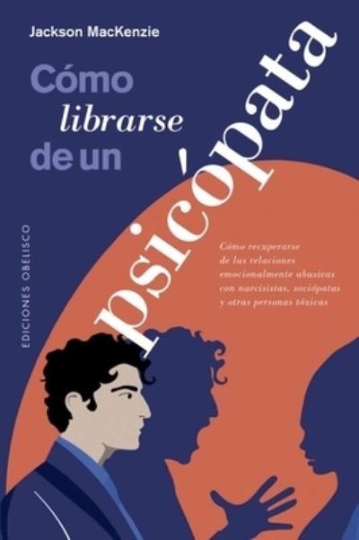 Cover for Jackson MacKenzie · Como Librarse de Un Psicopata (Paperback Book) (2022)