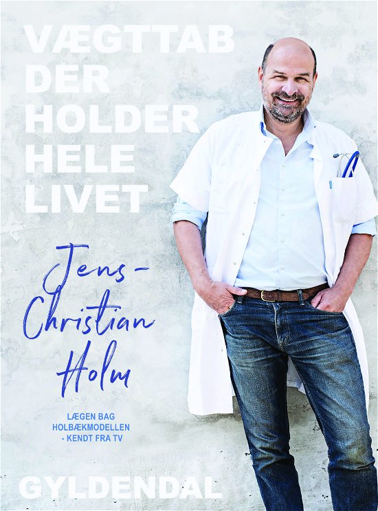 Cover for Jens-Christian Holm · Vægttab der holder hele livet (Innbunden bok) [1. utgave] (2017)