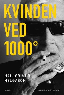 Cover for Hallgrímur Helgason · Kvinden ved 1000° C (Innbunden bok) [1. utgave] [Indbundet] (2013)