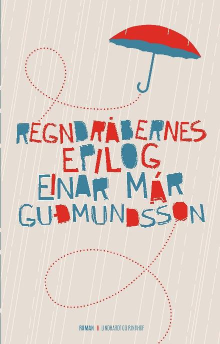 Cover for Einar Már Gudmundsson · Regndråbernes epilog (Innbunden bok) [1. utgave] (2017)