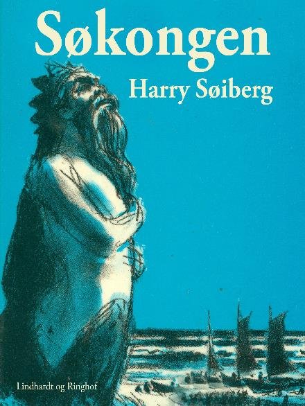 Cover for Harry Søiberg · Søkongen (Heftet bok) [1. utgave] (2017)