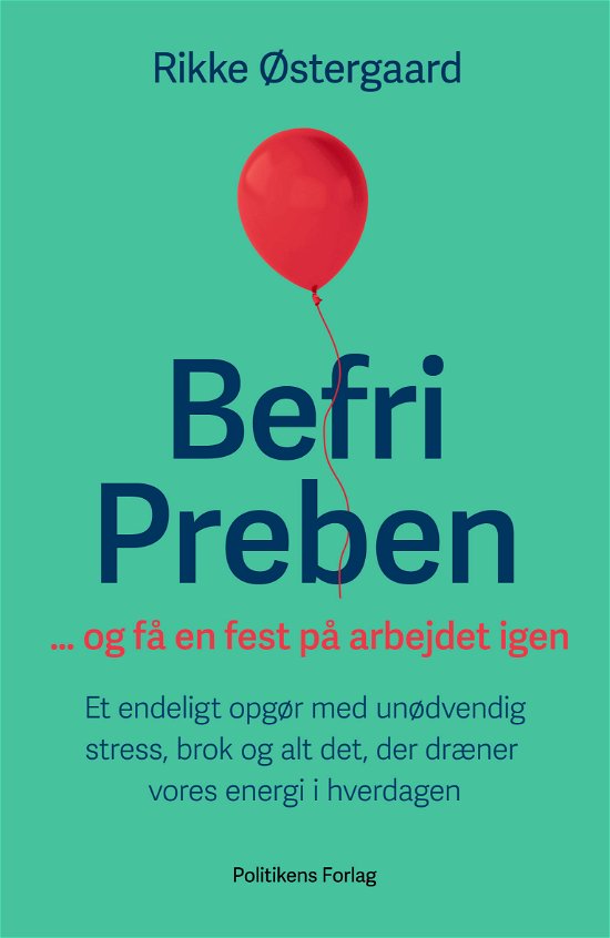 Cover for Rikke Østergaard · Befri Preben ... og få en fest på arbejdet igen (Taschenbuch) [1. Ausgabe] (2024)