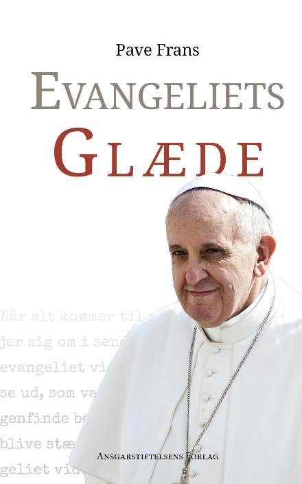Evangeliets Glæde - Pave Frans - Bøger - Pastoral-Centret, Ansgarstiftelsens Forl - 9788740911121 - 16. maj 2018