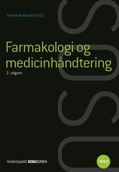 Cover for Henrik Andersen; Inge Olsen; Susanne Piilgaard Hallin · Sosu-serien: Social- og sundhedsassistent: Farmakologi og medicinhåndtering (ssa) (med iBog) (Bound Book) [1º edição] (2016)