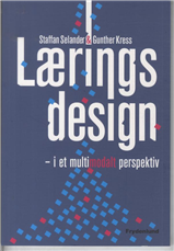 Læringsdesign - Staffan Selander & Gunther Kress - Livres - Frydenlund - 9788771180121 - 20 avril 2012