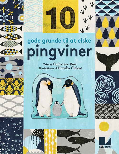 Cover for Catherine Barr · 10 gode grunde til at elske ...: 10 gode grunde til at elske pingviner (Indbundet Bog) [1. udgave] (2019)