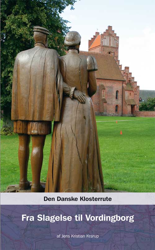 Jens Kristian Krarup · Den Danske Klosterrute - fra Slagelse til Vordingborg (Hæftet bog) [1. udgave] (2012)