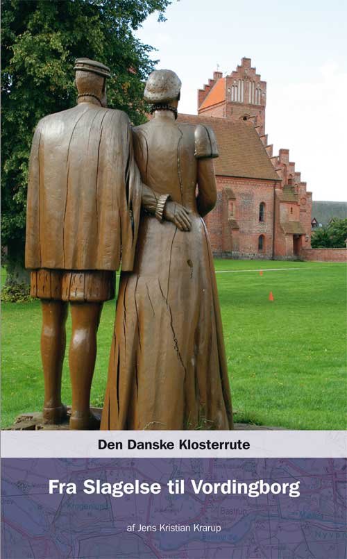 Cover for Jens Kristian Krarup · Den Danske Klosterrute - fra Slagelse til Vordingborg (Sewn Spine Book) [1st edition] (2012)