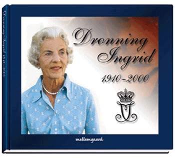 Dronning Ingrid 1910-2000 - Bo Østlund - Bücher - Mellemgaard - 9788790958121 - 9. Dezember 2000