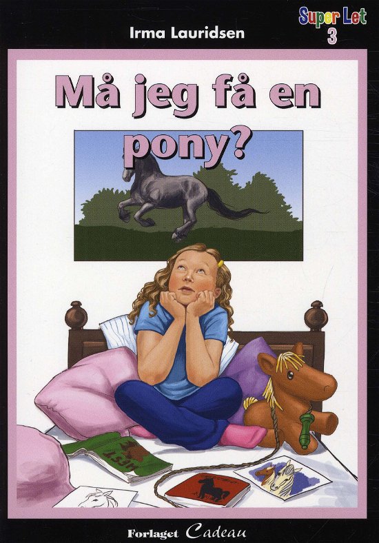 Cover for Irma Lauridsen · Super-let-Cadeau: Må jeg få en pony? (Taschenbuch) [1. Ausgabe] (2012)