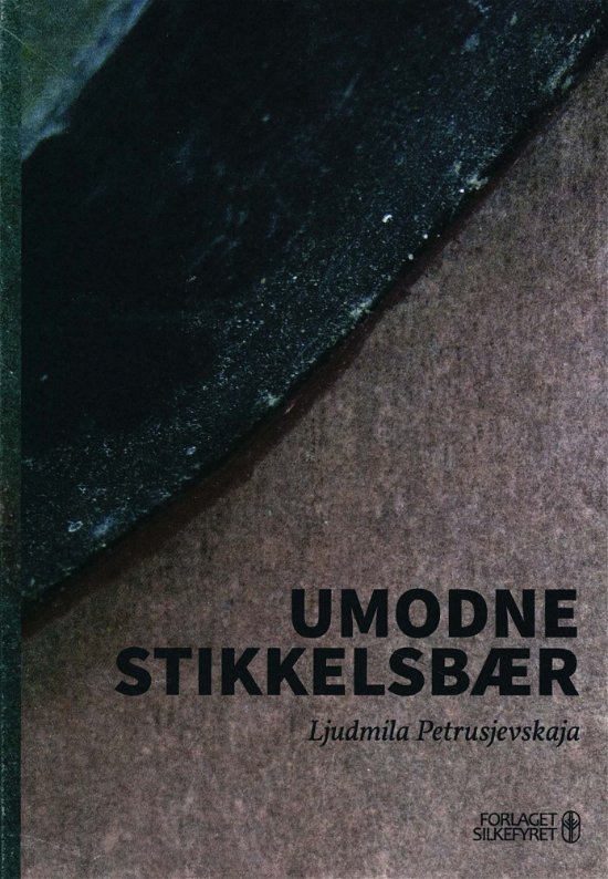 Cover for Ljudmila Petrusjevskaja · 9. Metamorphosis-serien: Umodne stikkelsbær. (Sewn Spine Book) [1e uitgave] (2018)