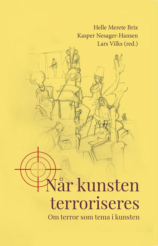 Cover for Helle Merete Brix, Kasper Nesager-Hansen, Lars Vilk et al. · Når kunsten terroriseres (Sewn Spine Book) [1st edition] (2020)