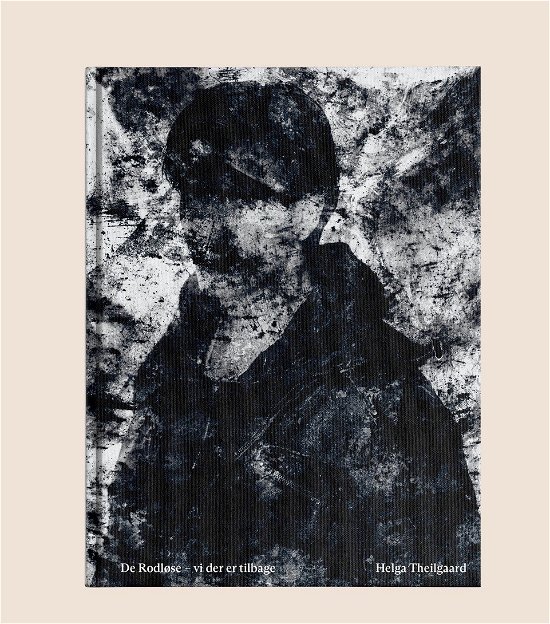 Cover for Helga Theilgaard · De Rodløse – Vi der er tilbage (Innbunden bok) [1. utgave] (2022)