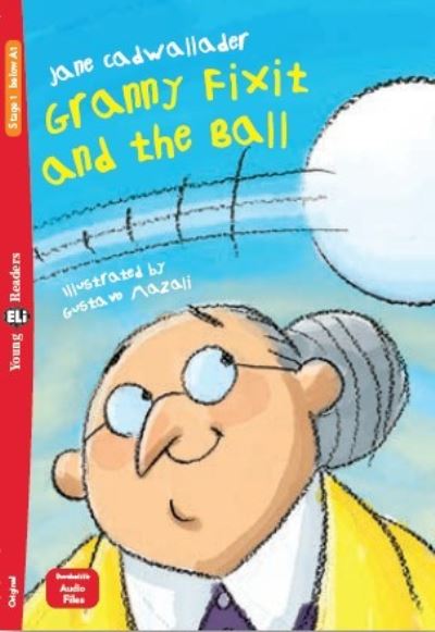 Young ELI Readers - English: Granny Fixit and the Ball + downloadable audio - Jane Cadwallader - Books - ELI s.r.l. - 9788853631121 - April 30, 2021